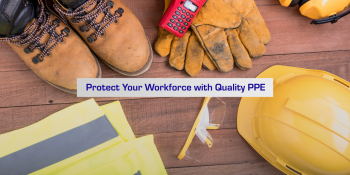 Why Quality PPE Is a Business Essential and Not Just a Legal Requirement